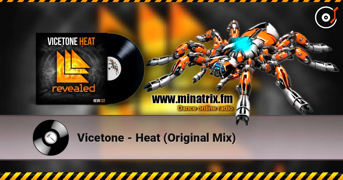 Vicetone - Heat (Original Mix) жоғары сапада онлайн тыңдау | Minatrix.FM