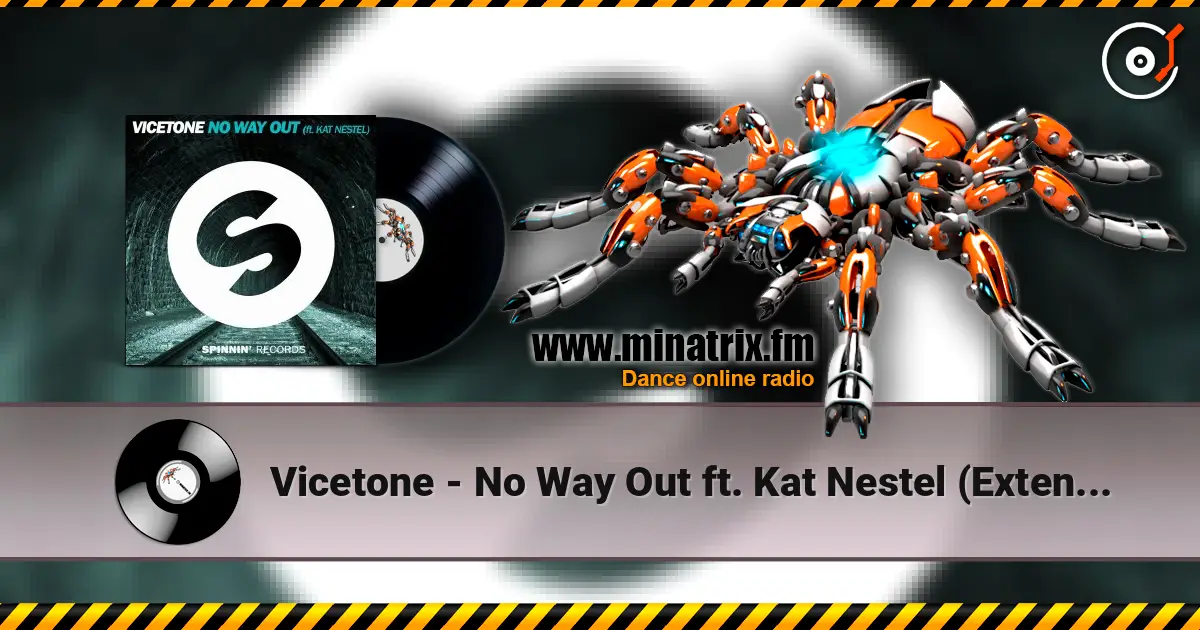 Vicetone - No Way Out ft. Kat Nestel (Extended Mix) жоғары сапада онлайн тыңдау | Minatrix.FM