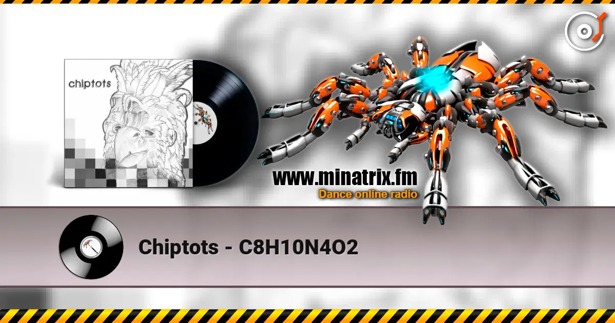 Chiptots - C8H10N4O2 жоғары сапада онлайн тыңдау | Minatrix.FM