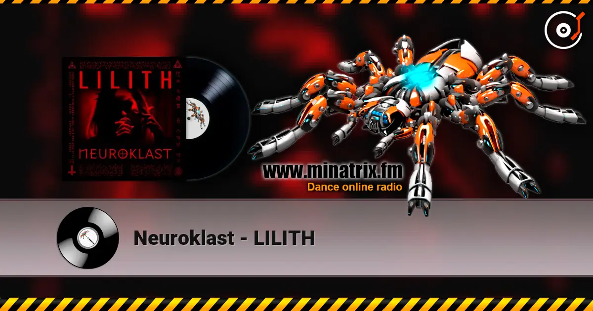 Neuroklast - LILITH жоғары сапада онлайн тыңдау | Minatrix.FM