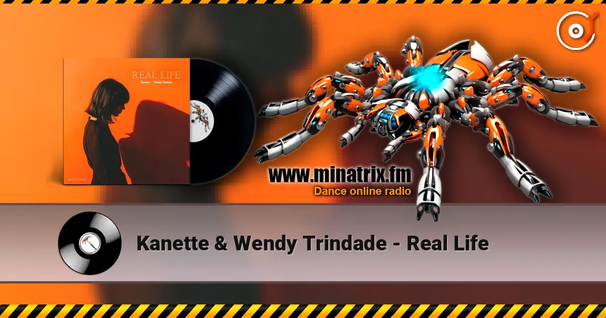 Kanette & Wendy Trindade - Real Life жоғары сапада онлайн тыңдау | Minatrix.FM