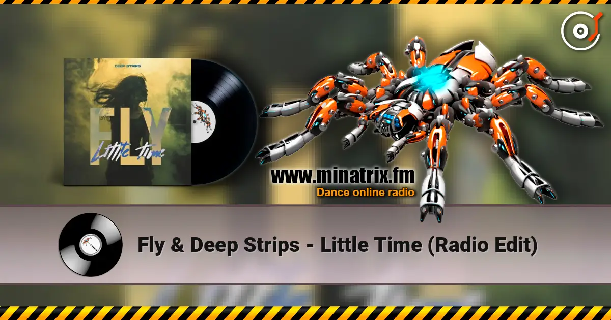Fly & Deep Strips - Little Time (Radio Edit) жоғары сапада онлайн тыңдау | Minatrix.FM