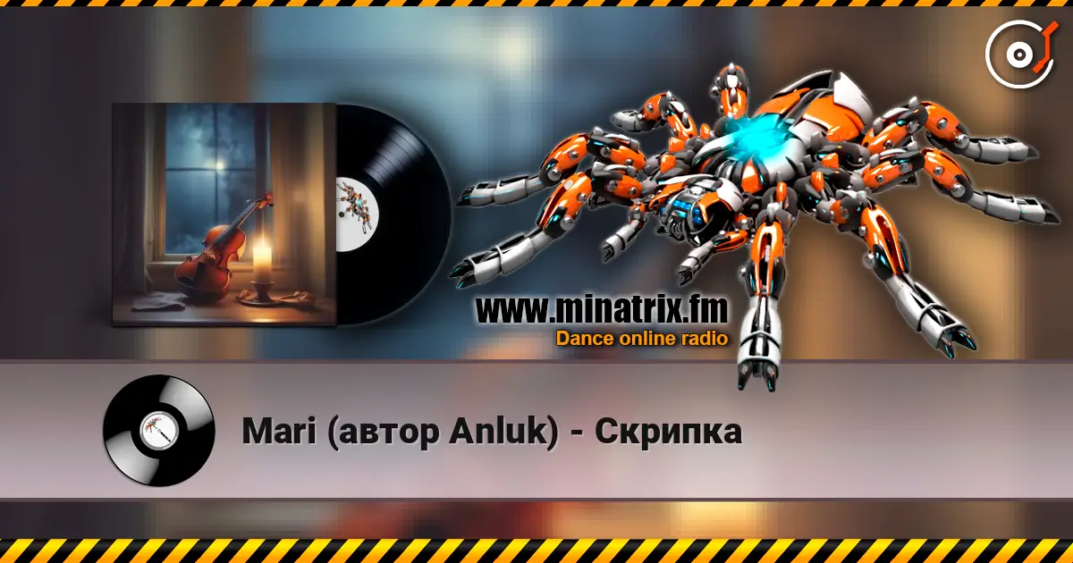 Mari (автор Anluk) - Скрипка жоғары сапада онлайн тыңдау | Minatrix.FM