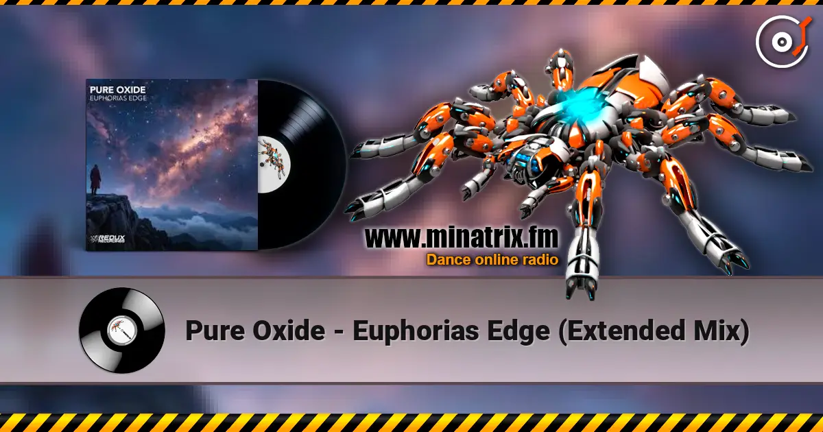 Pure Oxide - Euphorias Edge (Extended Mix) жоғары сапада онлайн тыңдау | Minatrix.FM