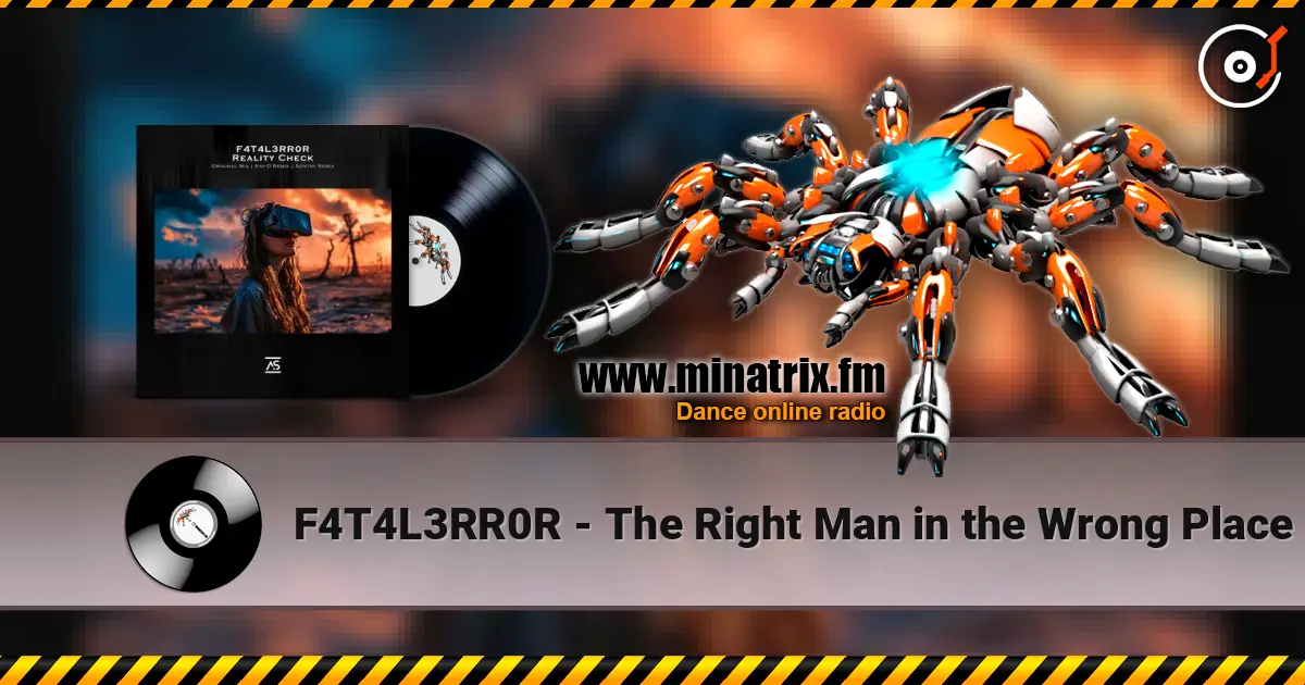 F4T4L3RR0R - The Right Man in the Wrong Place жоғары сапада онлайн тыңдау | Minatrix.FM