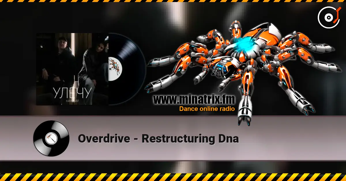 Overdrive - Restructuring Dna жоғары сапада онлайн тыңдау | Minatrix.FM