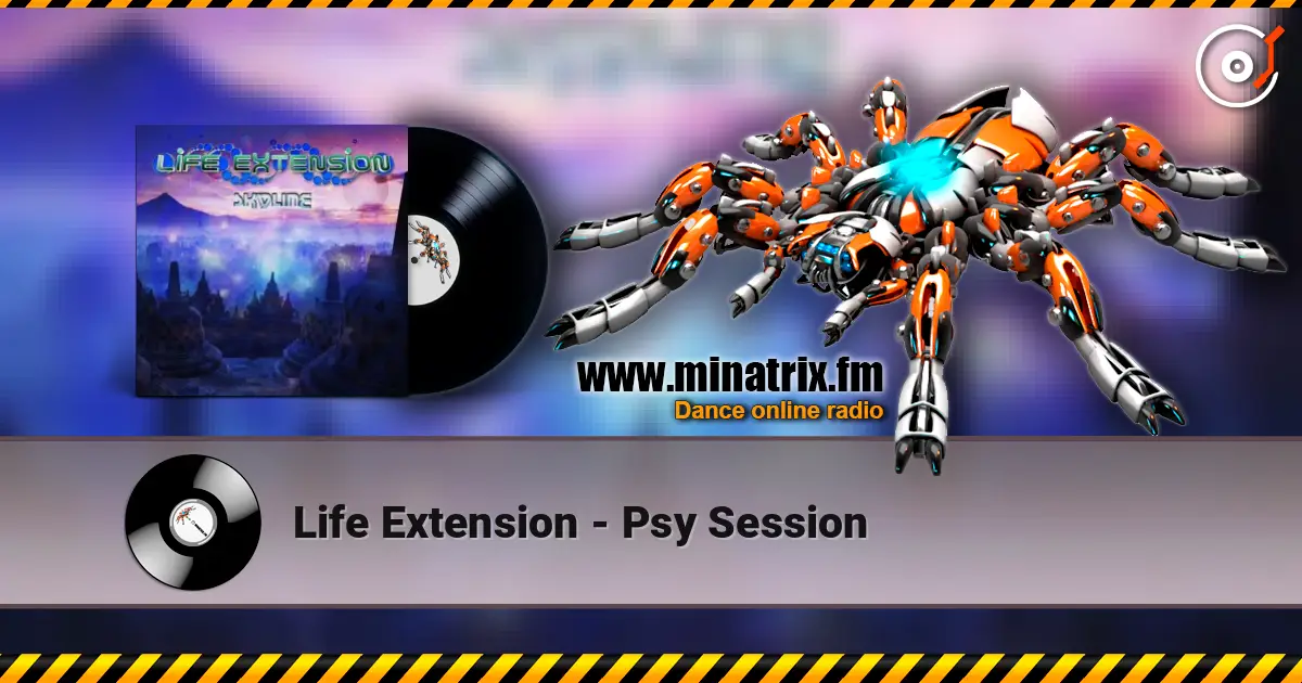 Life Extension - Psy Session жоғары сапада онлайн тыңдау | Minatrix.FM