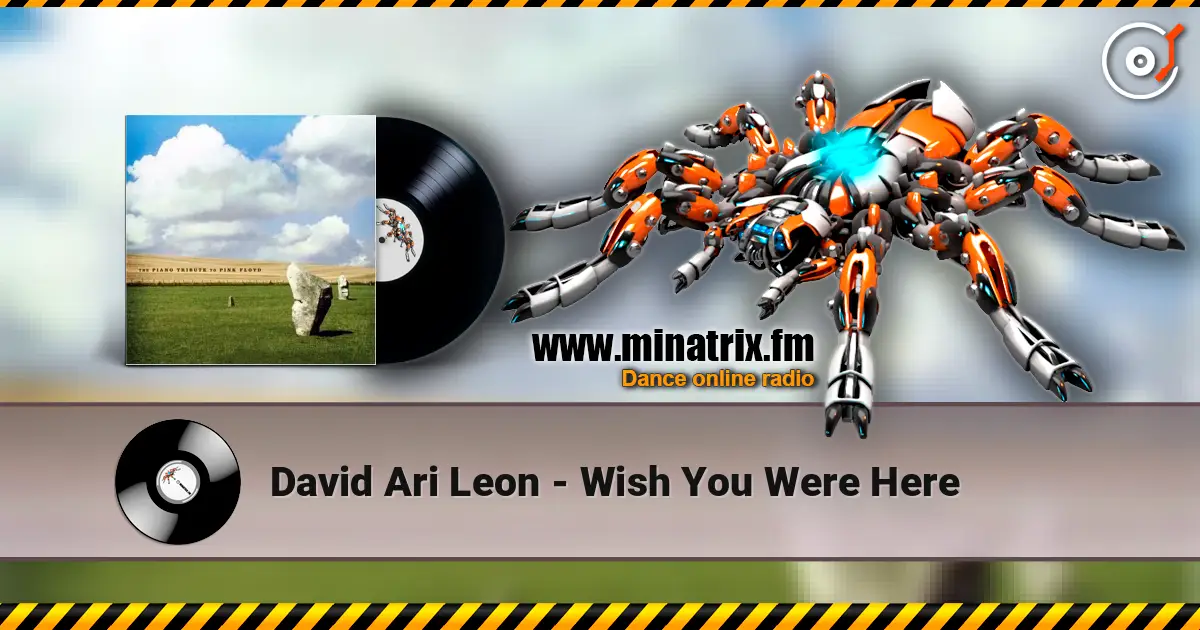 David Ari Leon - Wish You Were Here жоғары сапада онлайн тыңдау | Minatrix.FM