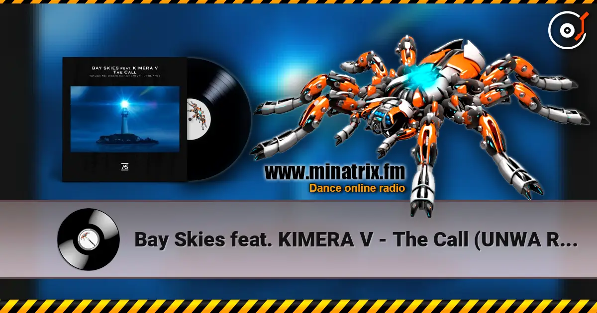 Bay Skies feat. KIMERA V - The Call (UNWA Remix) жоғары сапада онлайн тыңдау | Minatrix.FM
