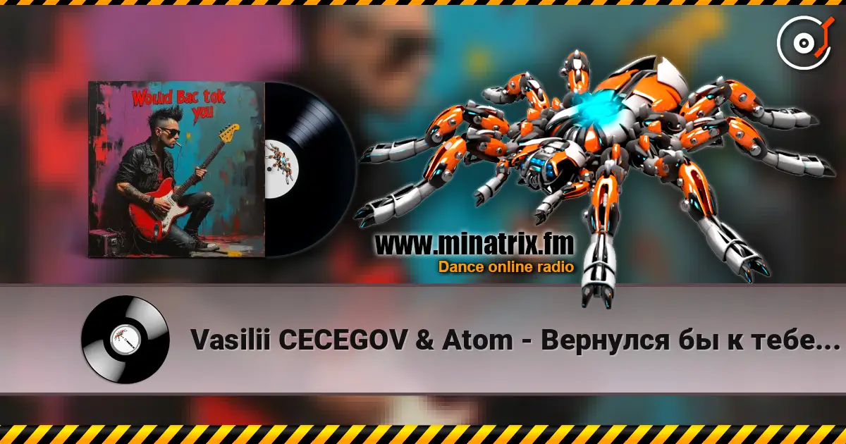 Vasilii CECEGOV & Atom - Вернулся бы к тебе (Remix) жоғары сапада онлайн тыңдау | Minatrix.FM
