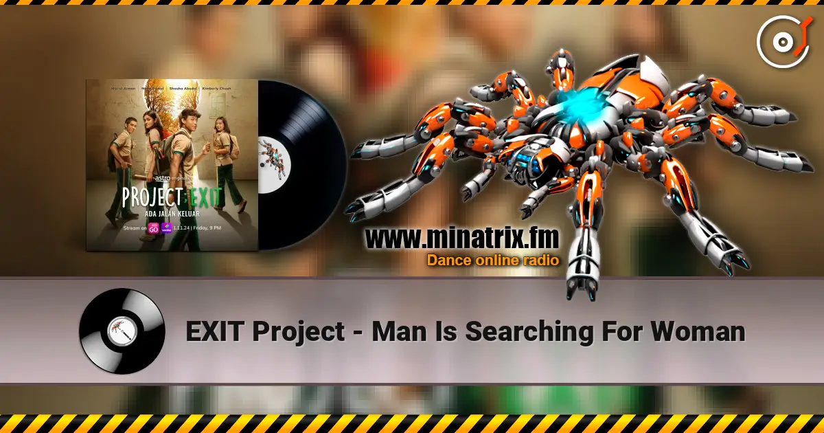 EXIT Project - Man Is Searching For Woman 高品质在线收听 | Minatrix.FM