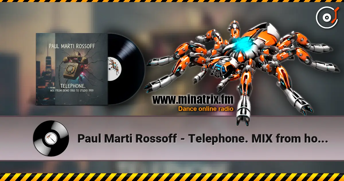 Paul Marti Rossoff - Telephone. MIX from home demo 1980 to studio 1999. Restored and remastered 2026 жоғары сапада онлайн тыңдау | Minatrix.FM