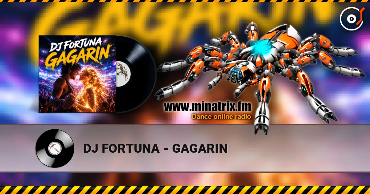 DJ FORTUNA - GAGARIN жоғары сапада онлайн тыңдау | Minatrix.FM