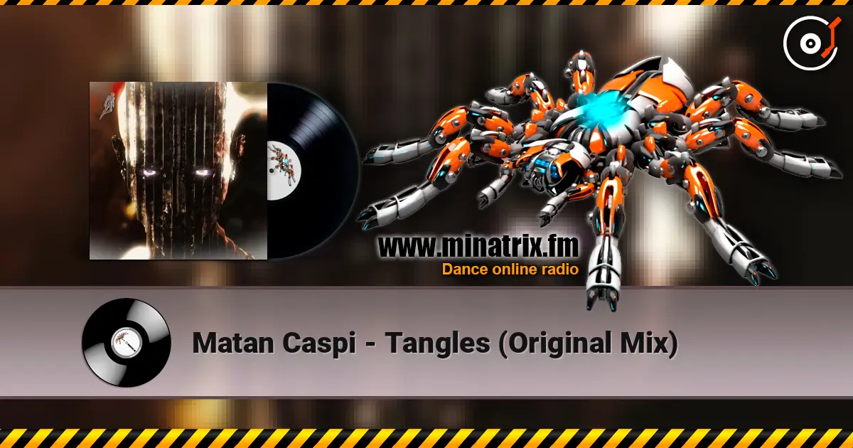 Matan Caspi - Tangles (Original Mix) жоғары сапада онлайн тыңдау | Minatrix.FM