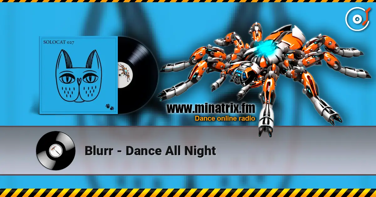 Blurr - Dance All Night жоғары сапада онлайн тыңдау | Minatrix.FM