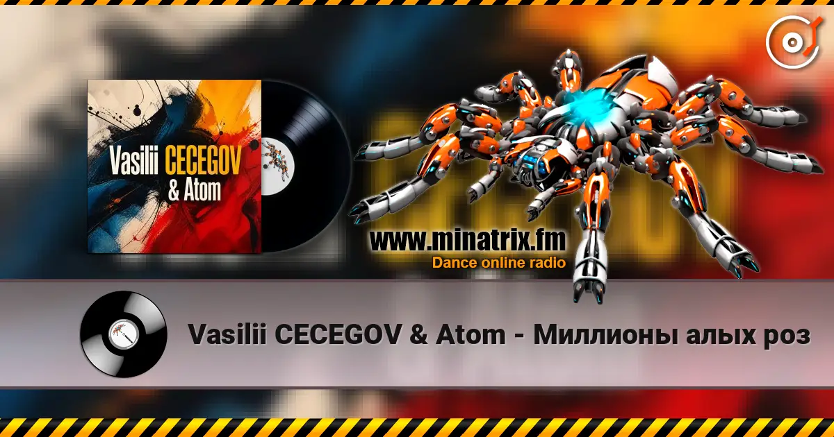 Vasilii CECEGOV & Atom - Миллионы алых роз жоғары сапада онлайн тыңдау | Minatrix.FM