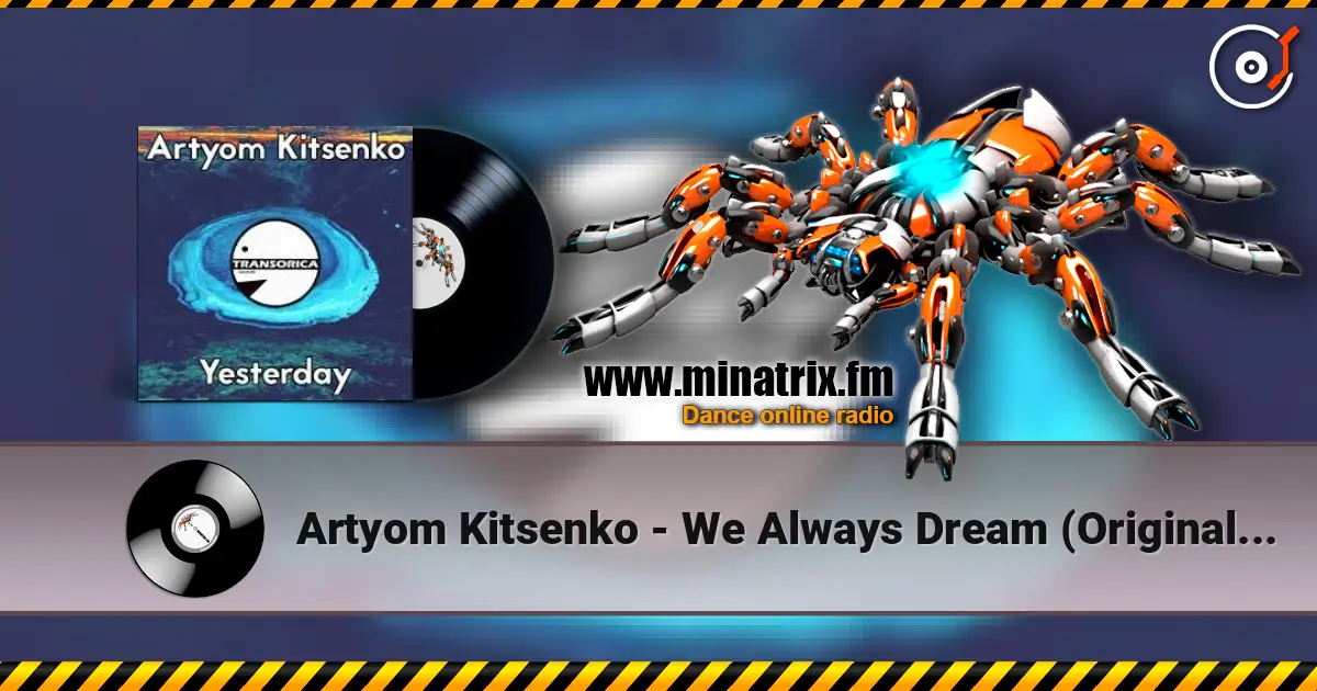 Artyom Kitsenko - We Always Dream (Original Mix) жоғары сапада онлайн тыңдау | Minatrix.FM