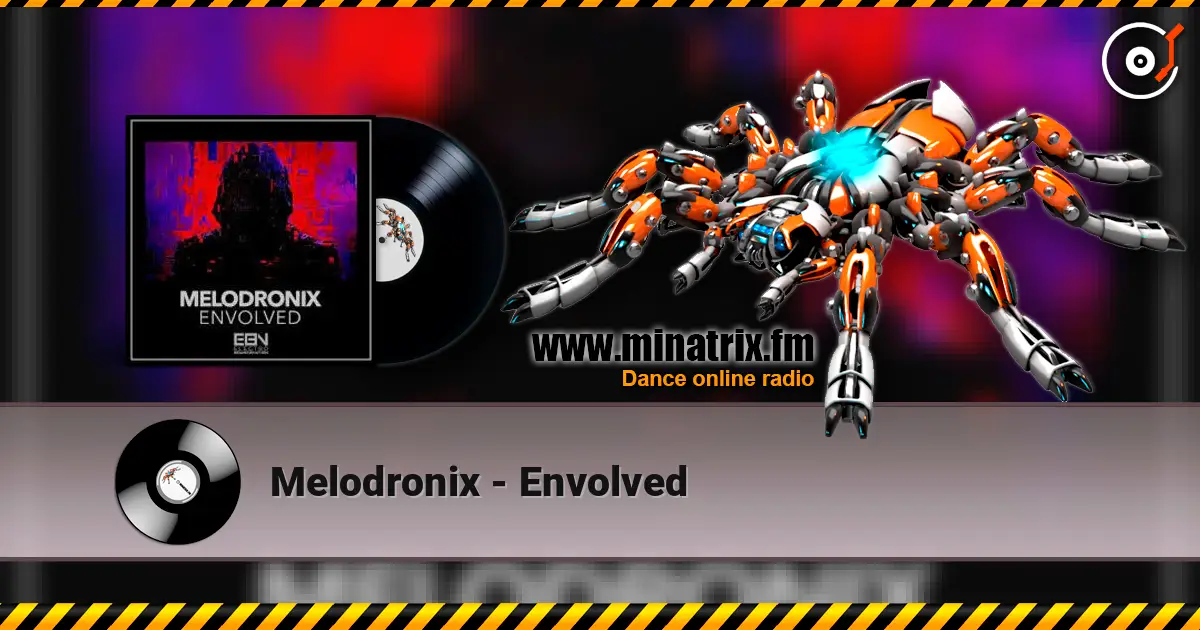 Melodronix - Envolved жоғары сапада онлайн тыңдау | Minatrix.FM