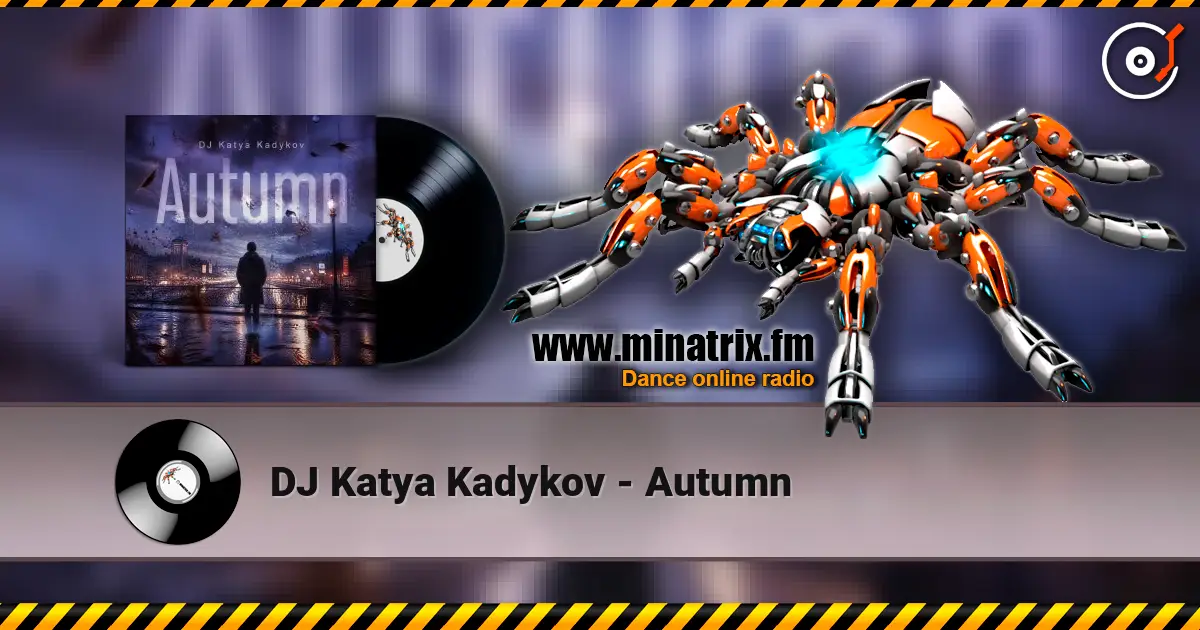 DJ Katya Kadykov - Autumn жоғары сапада онлайн тыңдау | Minatrix.FM
