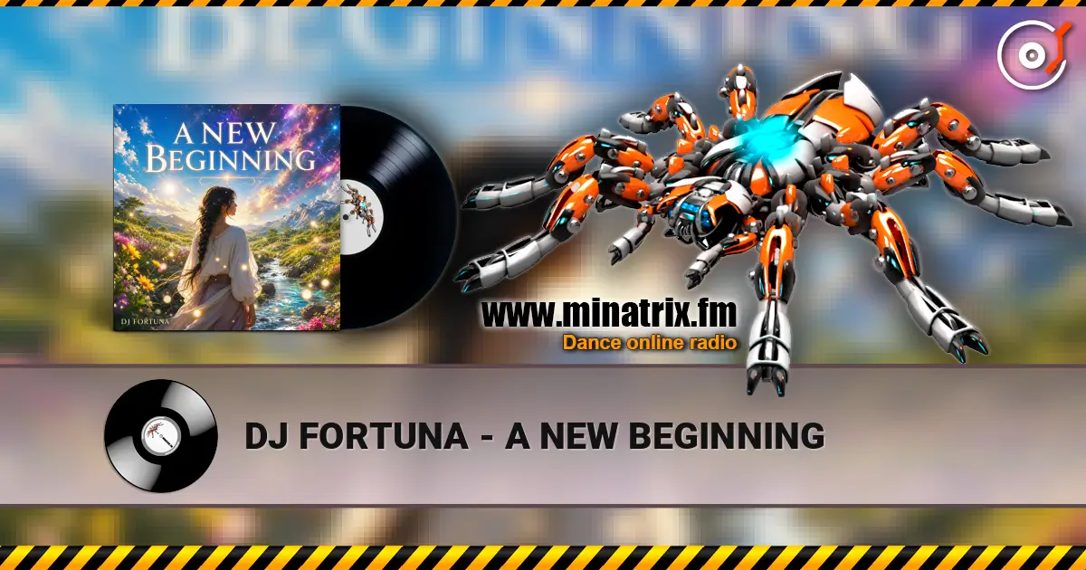 DJ FORTUNA - A NEW BEGINNING жоғары сапада онлайн тыңдау | Minatrix.FM