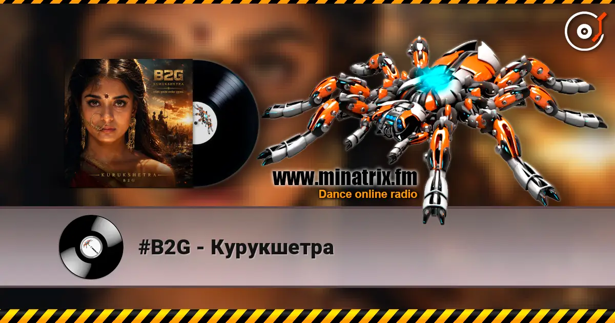 #B2G - Курукшетра жоғары сапада онлайн тыңдау | Minatrix.FM