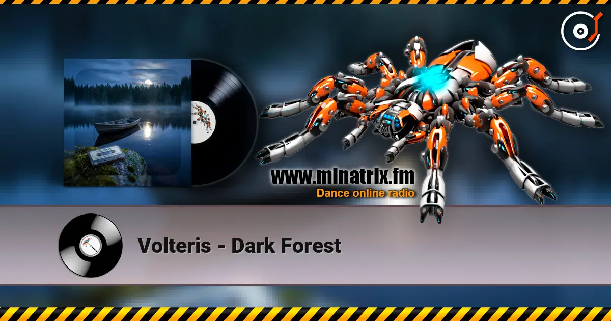 Volteris - Dark Forest жоғары сапада онлайн тыңдау | Minatrix.FM