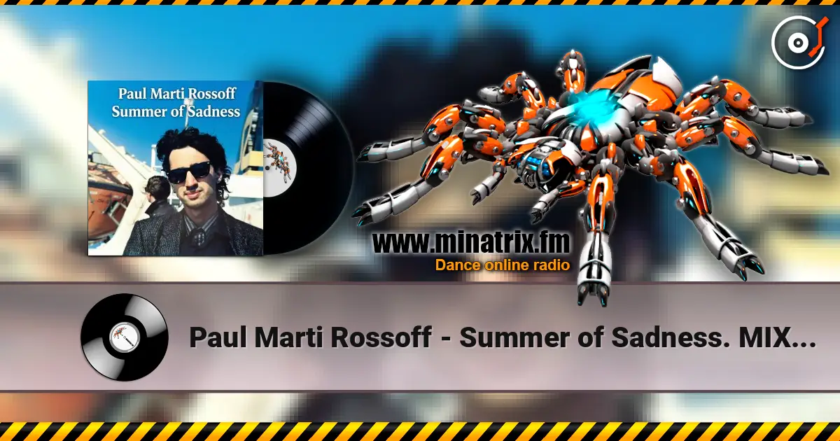 Paul Marti Rossoff - Summer of Sadness. MIX from demo 1980 to studio 1999. Remastered 2026. жоғары сапада онлайн тыңдау | Minatrix.FM