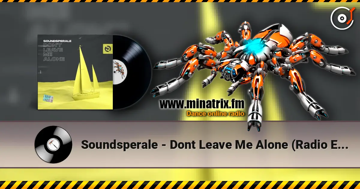 Soundsperale - Dont Leave Me Alone (Radio Edit) жоғары сапада онлайн тыңдау | Minatrix.FM
