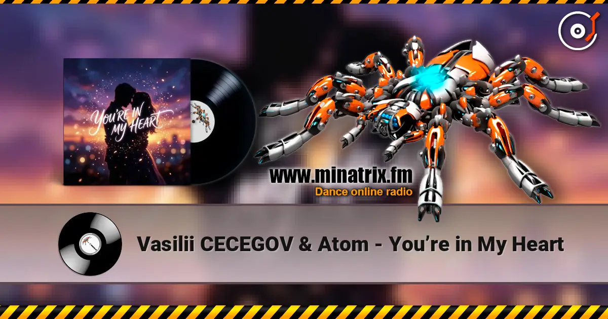 Vasilii CECEGOV & Atom - You’re in My Heart жоғары сапада онлайн тыңдау | Minatrix.FM
