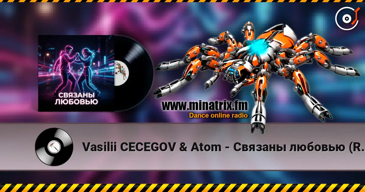 Vasilii CECEGOV & Atom - Связаны любовью (Remix) жоғары сапада онлайн тыңдау | Minatrix.FM