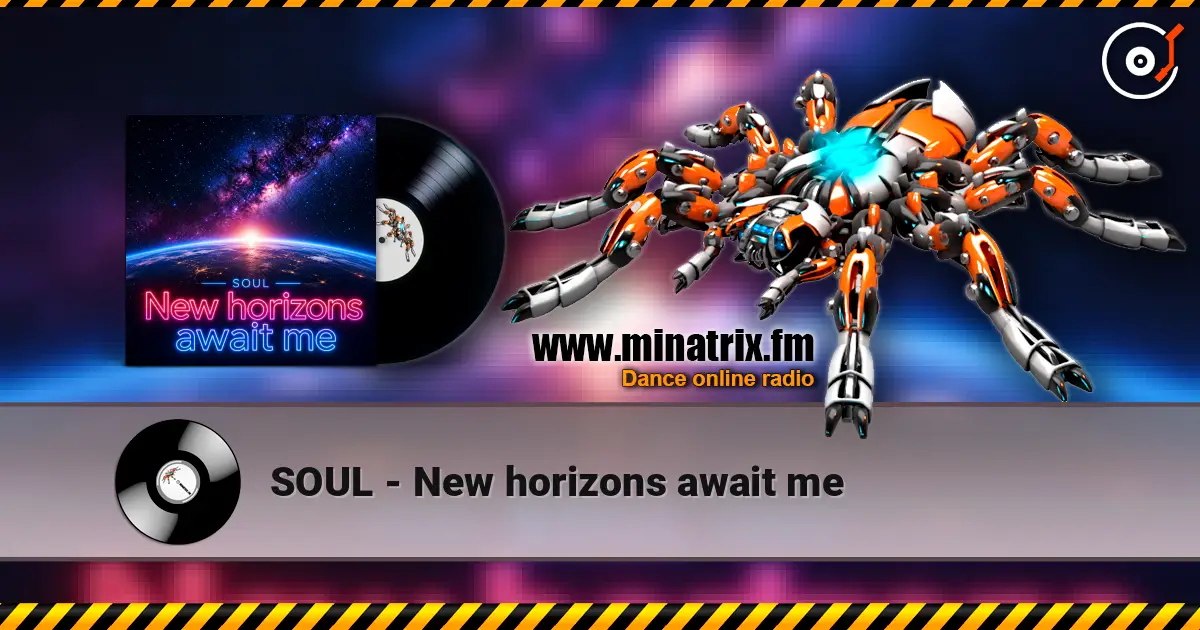 SOUL - New horizons await me жоғары сапада онлайн тыңдау | Minatrix.FM