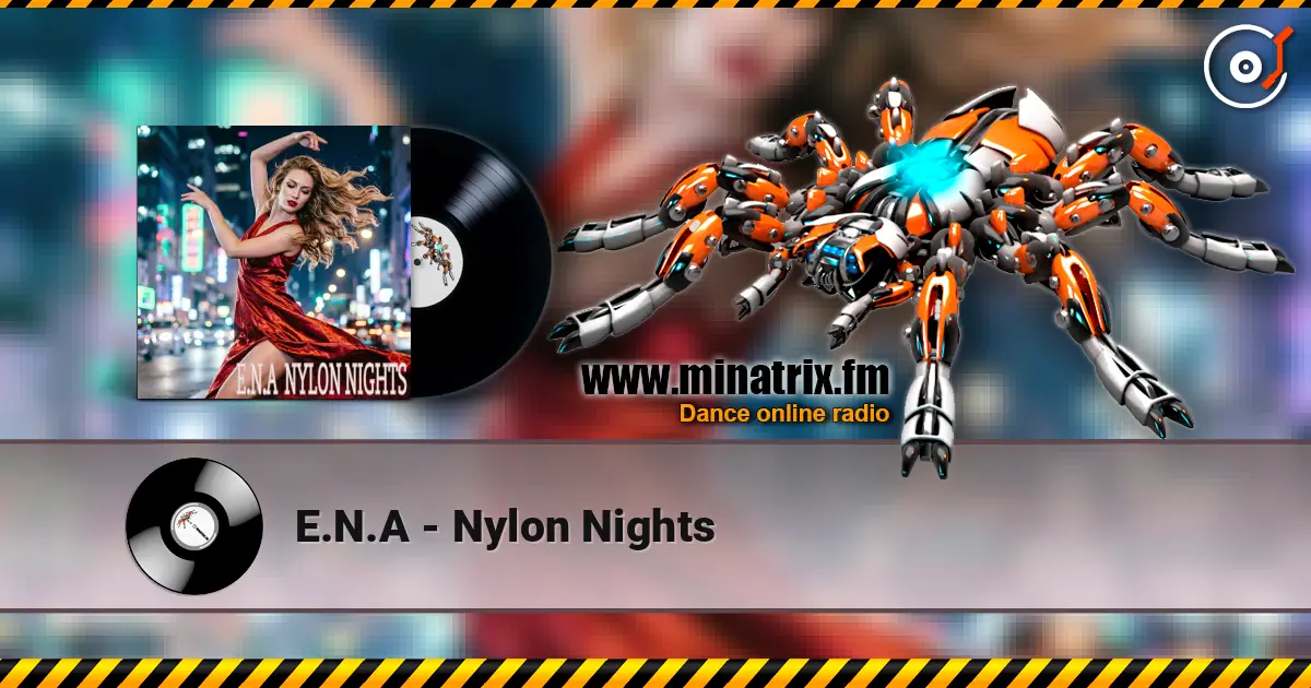 E.N.A - Nylon Nights жоғары сапада онлайн тыңдау | Minatrix.FM