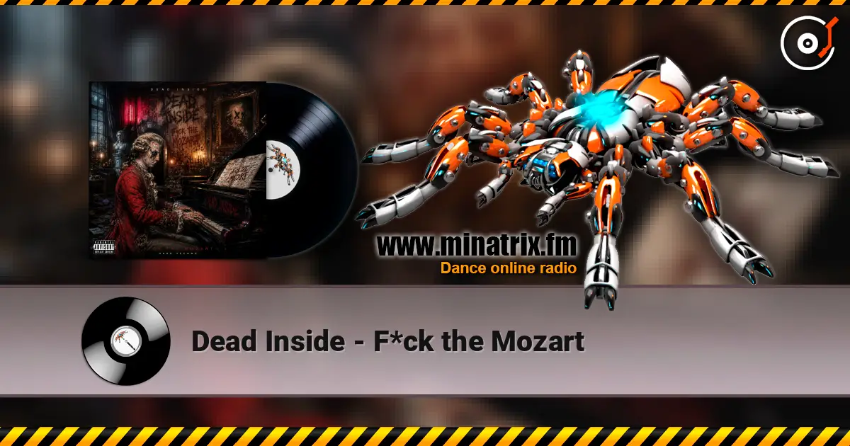 Dead Inside - F*ck the Mozart жоғары сапада онлайн тыңдау | Minatrix.FM