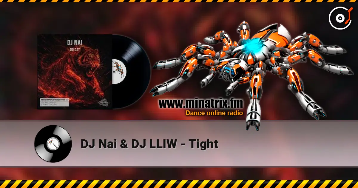DJ Nai & DJ LLIW - Tight жоғары сапада онлайн тыңдау | Minatrix.FM