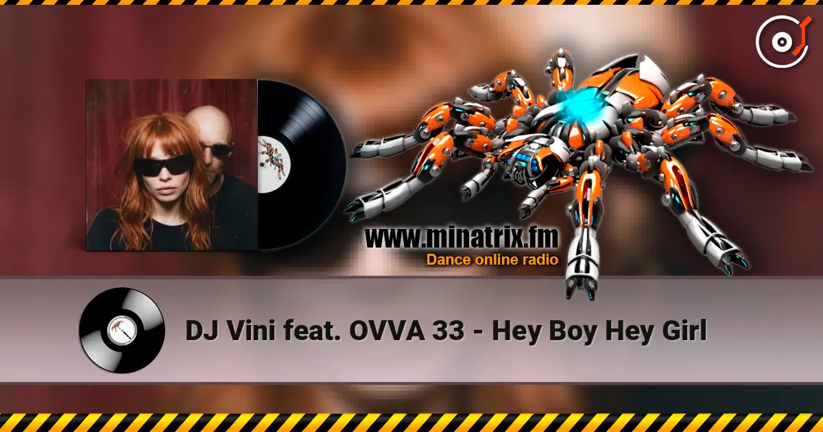 DJ Vini feat. OVVA 33 - Hey Boy Hey Girl жоғары сапада онлайн тыңдау | Minatrix.FM