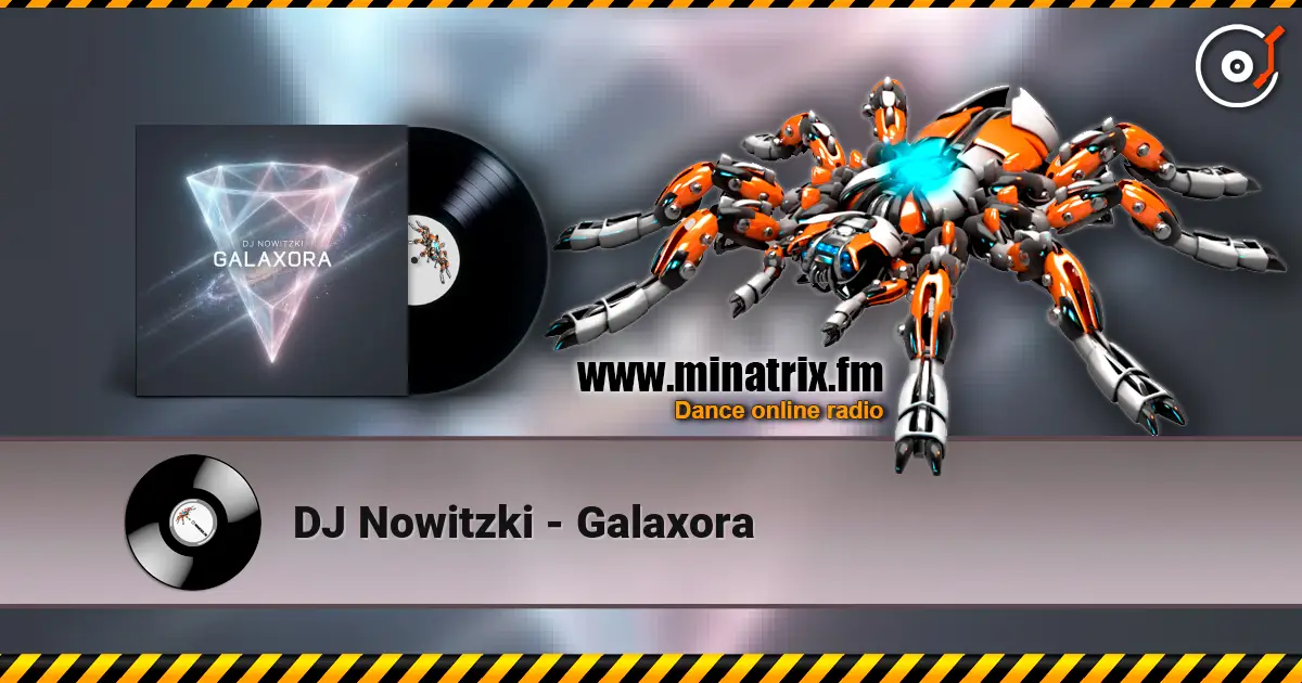 DJ Nowitzki - Galaxora жоғары сапада онлайн тыңдау | Minatrix.FM