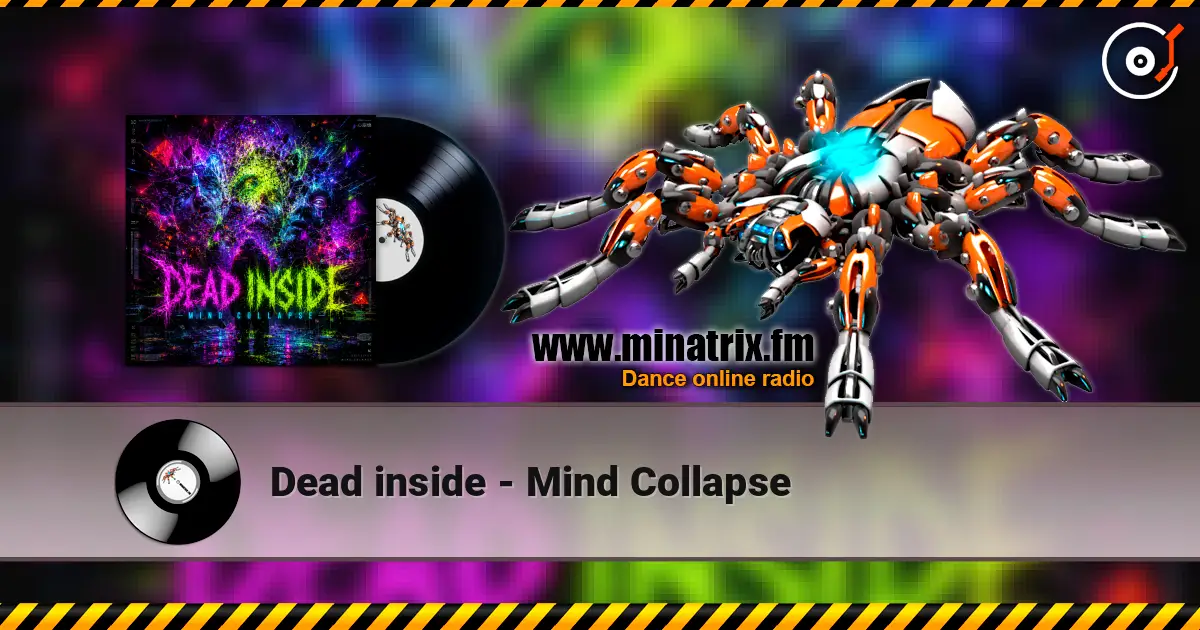 Dead inside - Mind Collapse жоғары сапада онлайн тыңдау | Minatrix.FM