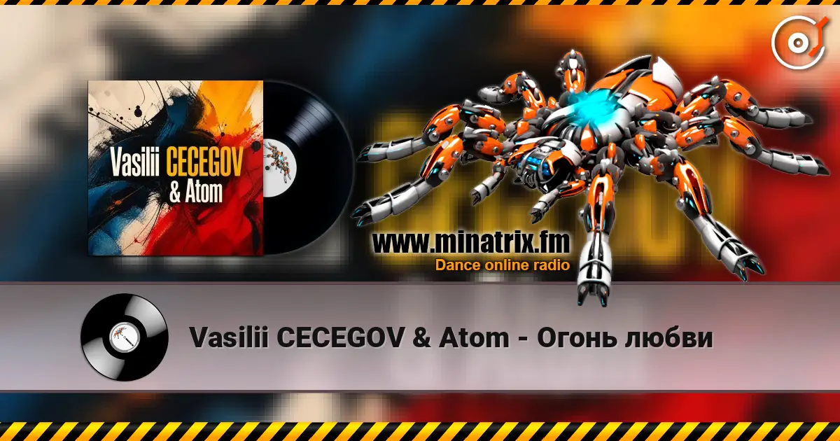 Vasilii CECEGOV & Atom - Огонь любви жоғары сапада онлайн тыңдау | Minatrix.FM