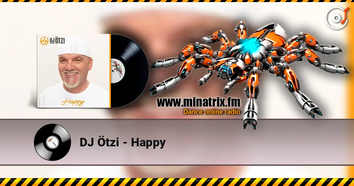 DJ Ötzi - Happy жоғары сапада онлайн тыңдау | Minatrix.FM