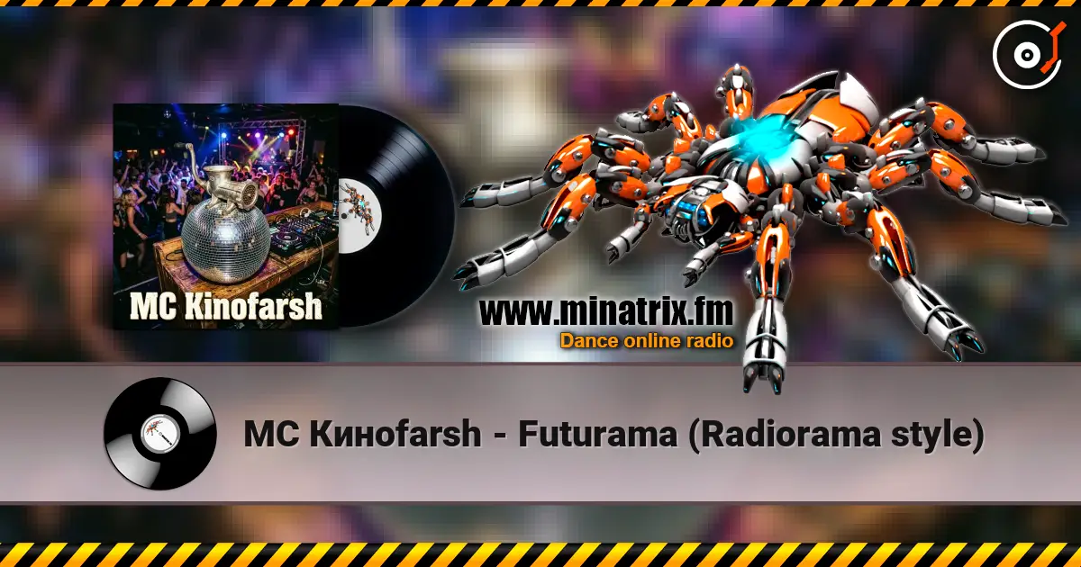MC Киноfarsh - Futurama (Radiorama style) жоғары сапада онлайн тыңдау | Minatrix.FM