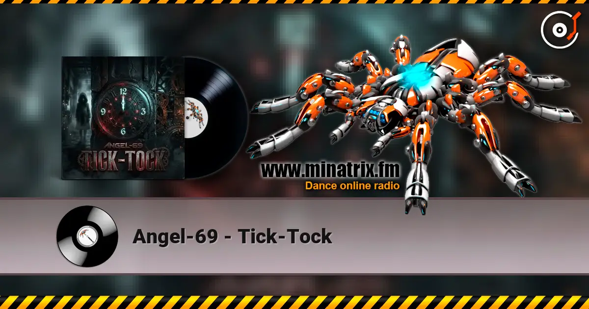 Angel-69 - Tick-Tock жоғары сапада онлайн тыңдау | Minatrix.FM