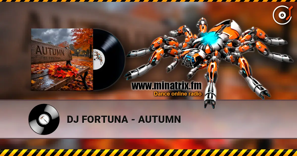 DJ FORTUNA - AUTUMN жоғары сапада онлайн тыңдау | Minatrix.FM