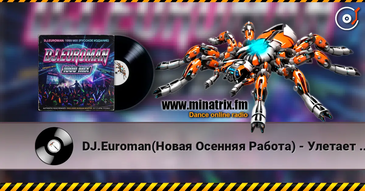 DJ.Euroman(Новая Осенняя Работа) - Улетает Самолёт(Дэмо 1999 & Вирус 2001 Mix) жоғары сапада онлайн тыңдау | Minatrix.FM