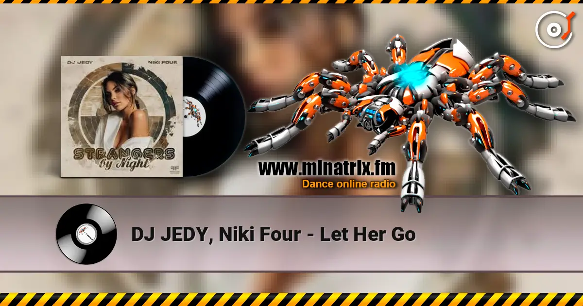 DJ JEDY, Niki Four - Let Her Go жоғары сапада онлайн тыңдау | Minatrix.FM