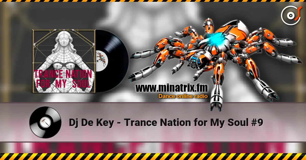 Dj De Key - Trance Nation for My Soul #9 жоғары сапада онлайн тыңдау | Minatrix.FM