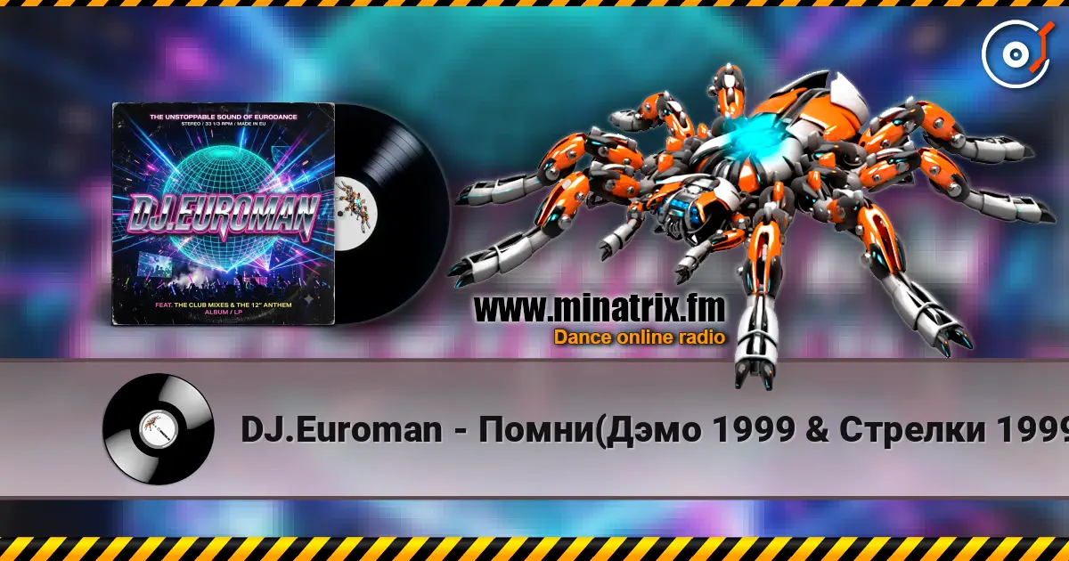 DJ.Euroman - Помни(Дэмо 1999 & Стрелки 1999 & Руки Вверх 1999 Mix) жоғары сапада онлайн тыңдау | Minatrix.FM