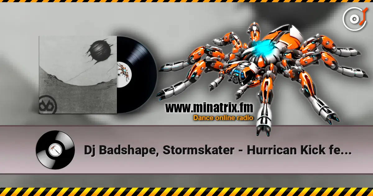 Dj Badshape, Stormskater - Hurrican Kick featuring Stormskater (Original Mix) жоғары сапада онлайн тыңдау | Minatrix.FM