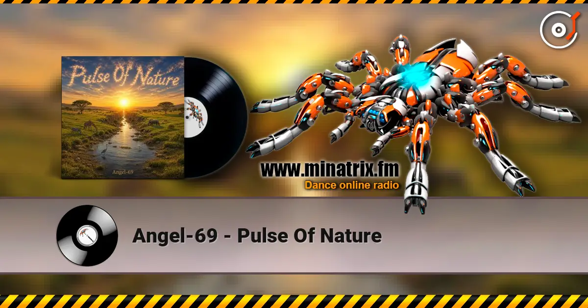 Angel-69 - Pulse Of Nature жоғары сапада онлайн тыңдау | Minatrix.FM