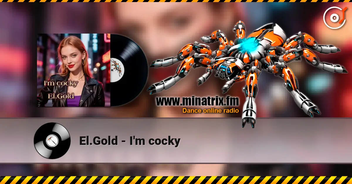 El.Gold - I'm cocky жоғары сапада онлайн тыңдау | Minatrix.FM
