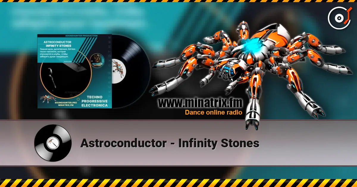 Astroconductor - Infinity Stones жоғары сапада онлайн тыңдау | Minatrix.FM